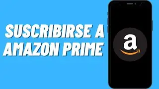 Como suscribirse a Amazon Prime