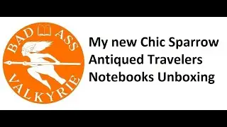 My Chic Sparrow Antiqued Travelers Notebooks Unboxing