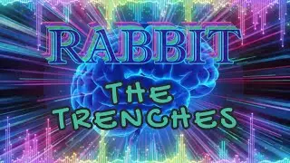 Rabbit - The Trenches