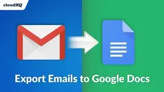 Collect emails in Google Docs using cloudHQ's app: Export emails to Google Docs