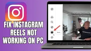 How To Fix Instagram Reels Not Working On PC