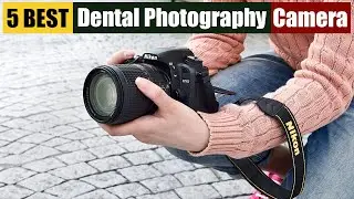 Best Camera for Dental Photography of 2025 [Updated]