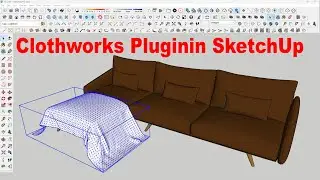 How to Master Clothworks Plugin in SketchUp, A Step-by-Step tutorials!