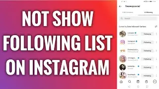 How To Not Show Following List On Instagram