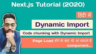 Dynamic Import | Code Chunking in SSR | Next JS Tutorial #9 for Beginners