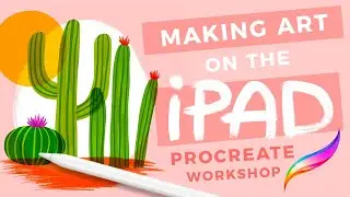 Procreate Workshop - Making Art on the iPad!