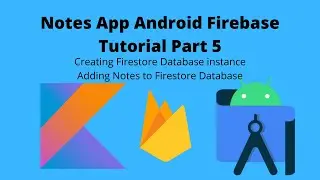 Notes App Firebase Part 5 | Adding notes to Firestore database | Kotlin | Android Studio |