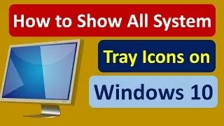 How to Show All System Tray Icons on Windows 10