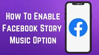 How To Enable Facebook Story Music Option (2023) | Fix Facebook Story Music Not Showing