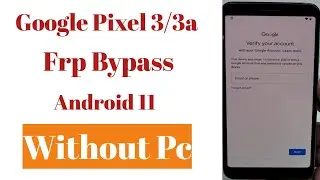 Google Pixel 3 /3a Frp Bypass Android 11 without pc 2023 #frp #frpbypass