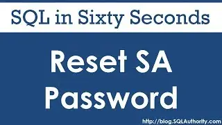 Reset SA Password - SQL in Sixty Seconds #066