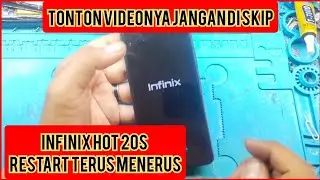 CARA PERBAIKI INFINIX HOT 20s RESTART TERUS MENERUS...