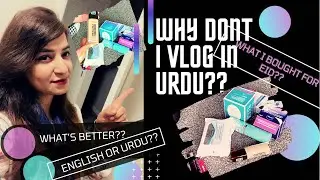 Eid Shopping 2021 | Why I don’t Vlog in Urdu / Hindi ?