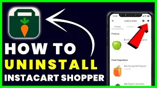 How to Uninstall Instacart Shopper App | How to Delete & Remove Instacart Shopper App