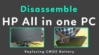 Dissemble HP All In One PC | Replacing CMOS Battery | How to replace cmos cell in HP All In One PC