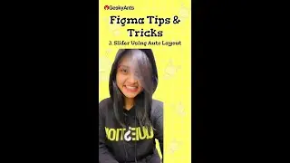 Figma Tips & Tricks | Episode - 3 | How To Create Sliders Using Auto Layout In Figma | GeekyAnts