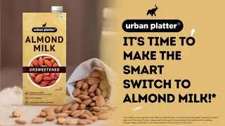 It's time to make the smart switch to Urban Platter Almond Milk!