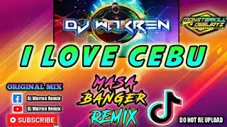 I Love Cebu - Masa Banger Remix (DjWarren Original Mix)