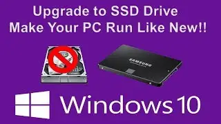 Make Windows 10 Run Blazingly Fast - Upgrade to a SSD Drive