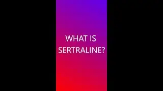 What is SERTRALINE??🤔