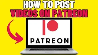 How To Post Videos On Patreon (2024)