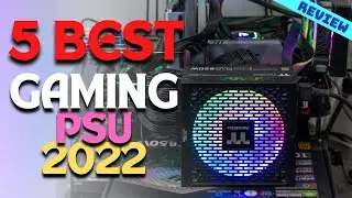 Best PSU for PC Gaming of 2022 | The 5 Best PSU for Gaming Review