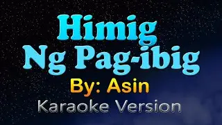 HIMIG NG PAG-IBIG - Asin (HD Karaoke)