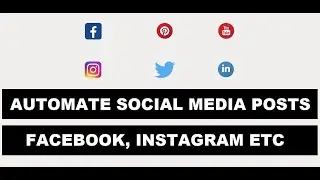 How to Automate Your Social Media Posts | Facebook, Instagram, Twitter etc Posts Automation