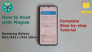 How to Root the Samsung Galaxy S21/S21+/S21 Ultra - Magisk - Full Step-by Step Video Guide