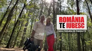 Țara Pădurilor Pierdute, un reportaj realizat de echipa România, te iubesc!