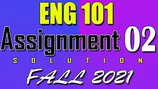 ENG101 Assignment 2 Solution Fall 2021 | ENG101 Assignment 2 Solution 2022
