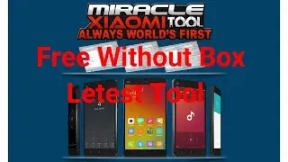 Miracle Xiaomi Tool V1.56 Latest Free Without Box Or Dongle 2021 1000% Work Tested