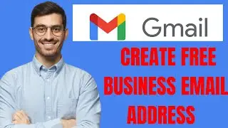 HOW TO CREATE FREE BUSINESS EMAIL ADDRESS WITH GMAIL 2024