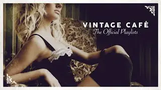 Vintage Café Official - Lounge Music