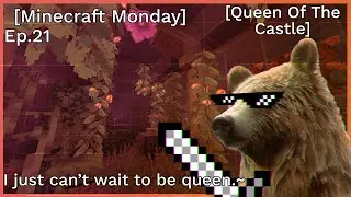 Minecraft Monday - Episode 21 [Queen Of The Castle]