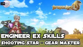 Engineer EX Skills Dragon Nest 2 Evolution [Shooting Star & Gear Master EC Skills Showcase]