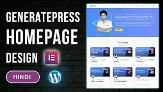 Generatepress Theme Homepage Customization | Design Homepage With Elementor Hindi 2022