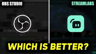 OBS Studio OR Streamlabs OBS: Which Is Better? | 2024 Guide