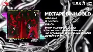 Mixtape Bình Gold x Wrxdie - ADAMN x BCDBL x Nhạc Trap Căng Nhất - Thanh Phong Remix
