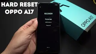 How To Hard Reset OPPO A17