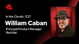 In the Clouds (E37) | OpenShift 4.16 Update ft. William Caban