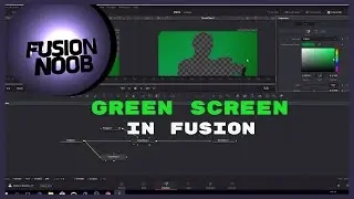 Fusion Noob Episode#4 THE GREEN SCREEN