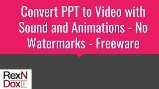 Convert PPT to Video with Sound and Animations for Free - No Watermarks - Freeware