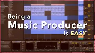 Being a Music Producer is Easy