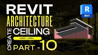 10 - How to Create Ceiling In Revit  | Revit Architecture Complete Tutorials in Hindi | Urdu