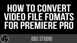 How To Convert MKV to MP4 in OBS Studio (For Adobe Premiere Pro)