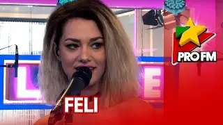 Feli - ACASA | ProFM LIVE Session