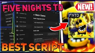 Five Nights TD Script GUI / Hack (Auto Farm, Auto Summon, Dupe Units Aura, And More) *PASTEBIN 2024*