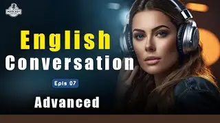 English Learning Podcast Conversation | English Podcast For Advanced | Episode 07