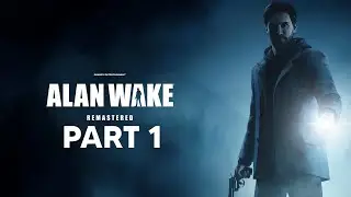 ALAN WAKE REMASTERED Gameplay Walkthrough Part 1 (No Commentary)